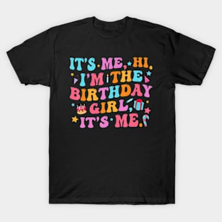 Its Me Hi Im The Birthday Girl Its Me Birthday Party T-Shirt